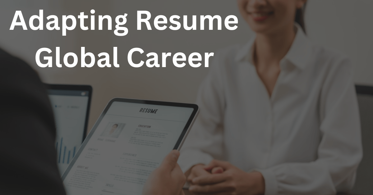 Adapting resumes for global career opportunities with tips on format and language considerations.