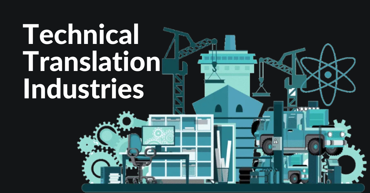 "Industries relying on technical translation services, such as healthcare and engineering."
