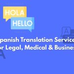Spanish Translation Services for Legal, Medical & Business