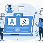 E-Learning Content Translation: Full Guide for Enterprises & L&D Teams