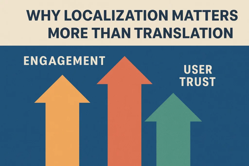 Why Localization Matters More Than Translation in Global Markets